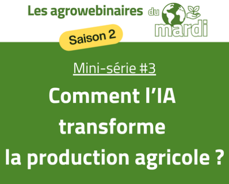 [AGROWEBINAIRE Saison 2] Mini-série 3 : Comment l’IA transforme la production agricole ?
