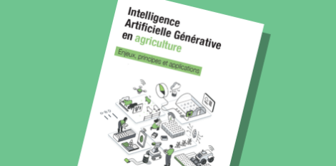 Intelligence artificielle générative en agriculture : un livre blanc dresse le premier panorama des usages concrets en France